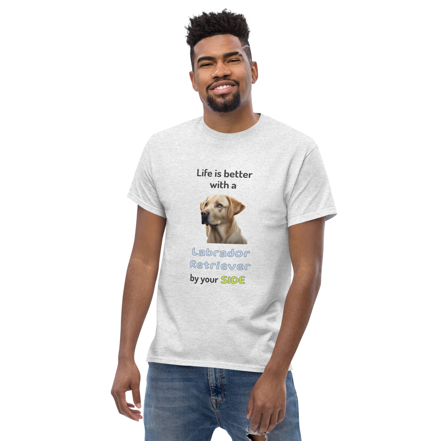 LIFE IS BETTER W/ LABRADOR RETRIEVER men's t-shirt