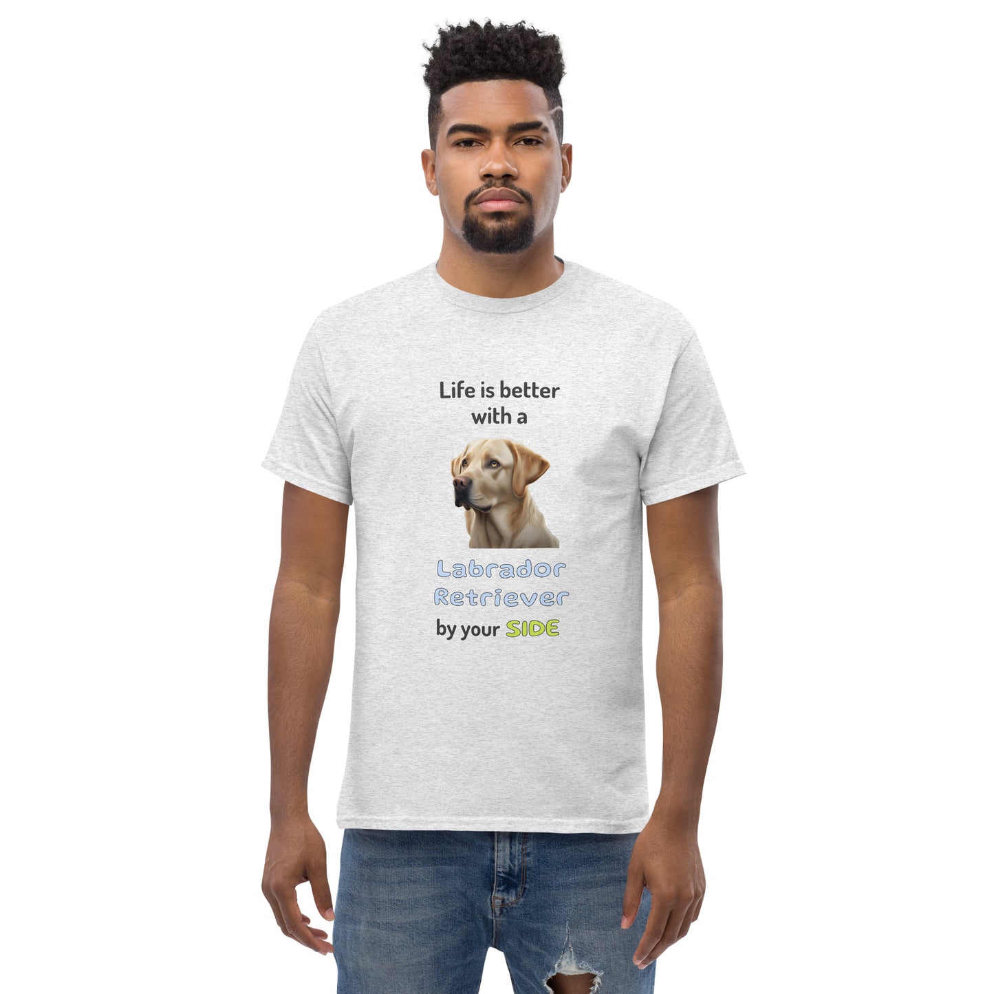 LIFE IS BETTER W/ LABRADOR RETRIEVER men's t-shirt