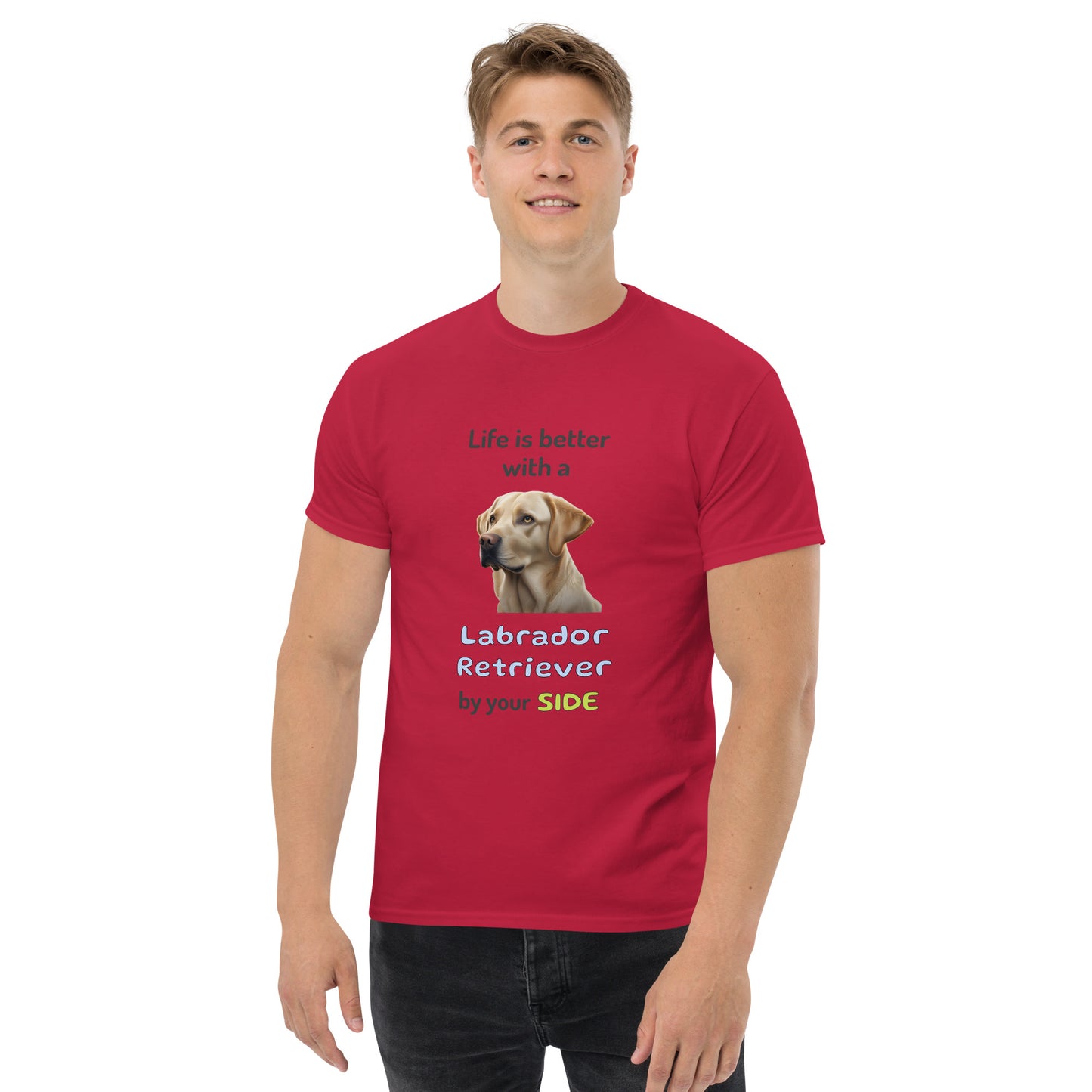 LIFE IS BETTER W/ LABRADOR RETRIEVER men's t-shirt