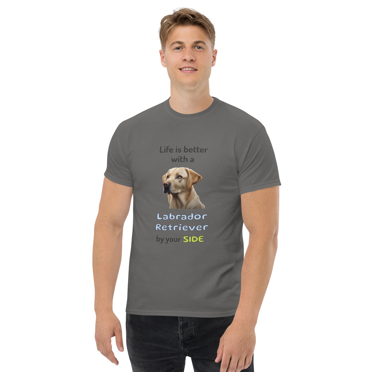 LIFE IS BETTER W/ LABRADOR RETRIEVER men's t-shirt