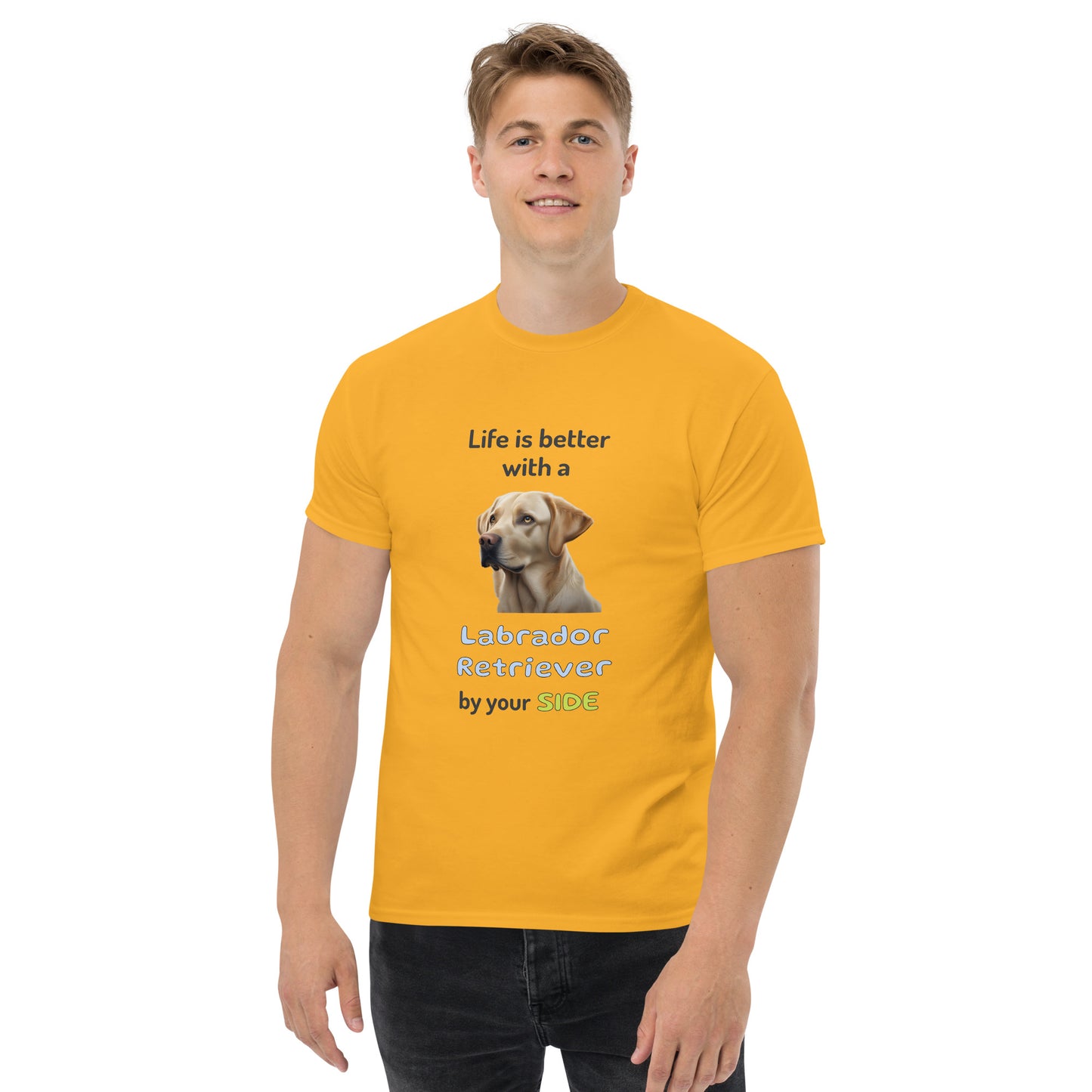 LIFE IS BETTER W/ LABRADOR RETRIEVER men's t-shirt