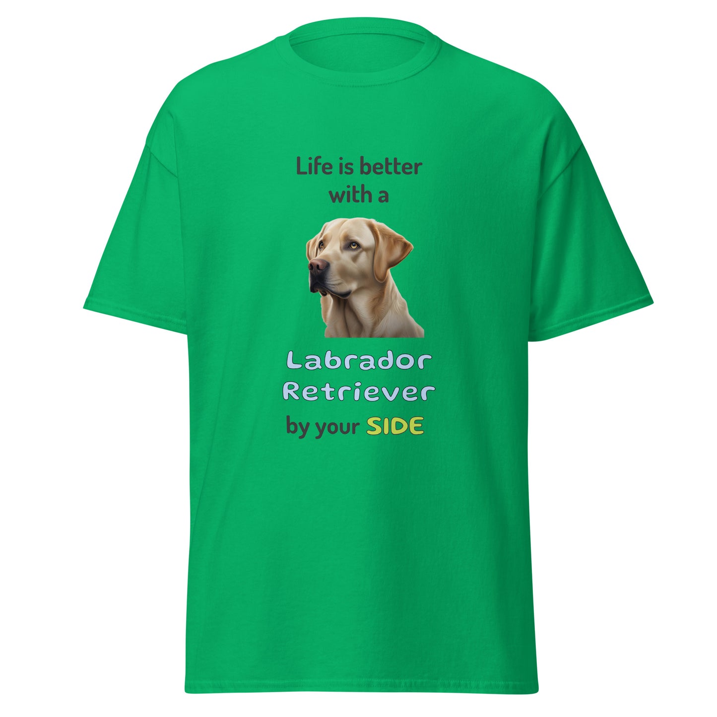 LIFE IS BETTER W/ LABRADOR RETRIEVER men's t-shirt