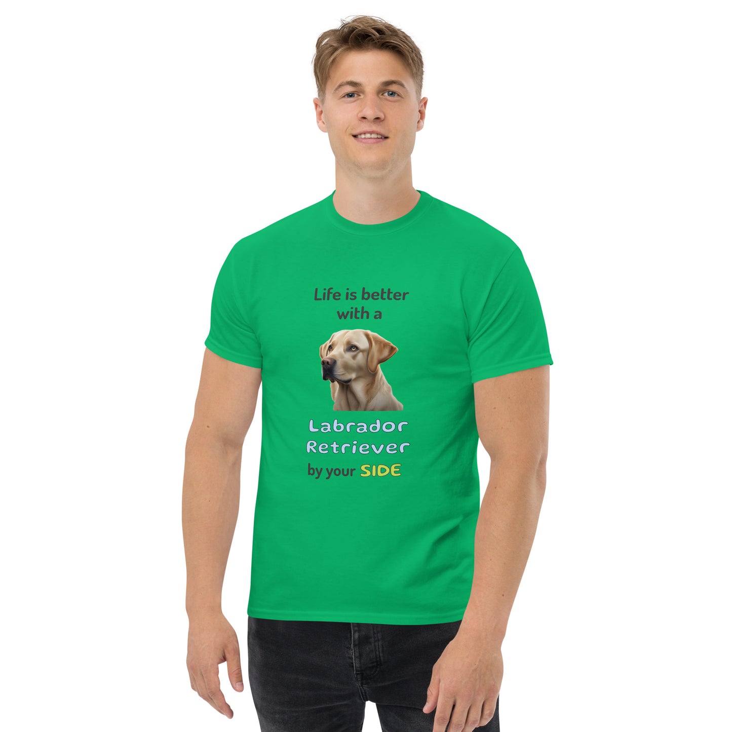 LIFE IS BETTER W/ LABRADOR RETRIEVER men's t-shirt