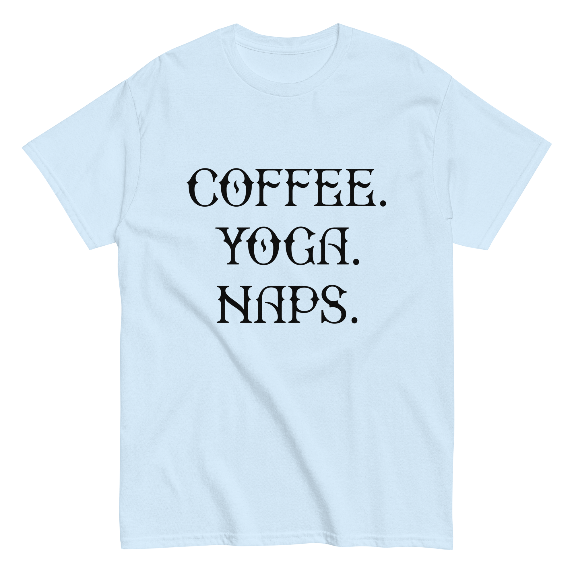 COFFEE YOGA NAPS unisex t-shirt