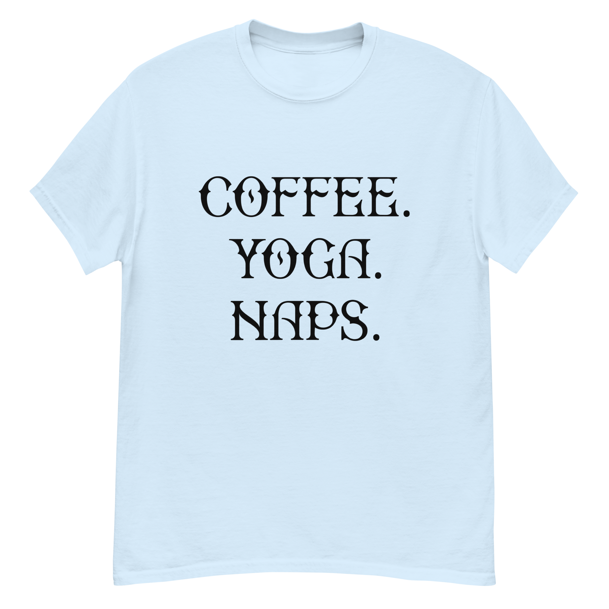 COFFEE YOGA NAPS unisex t-shirt