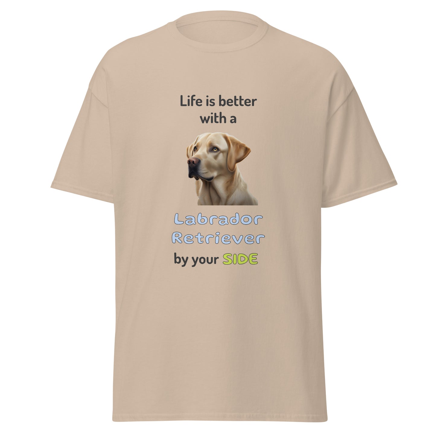 LIFE IS BETTER W/ LABRADOR RETRIEVER men's t-shirt