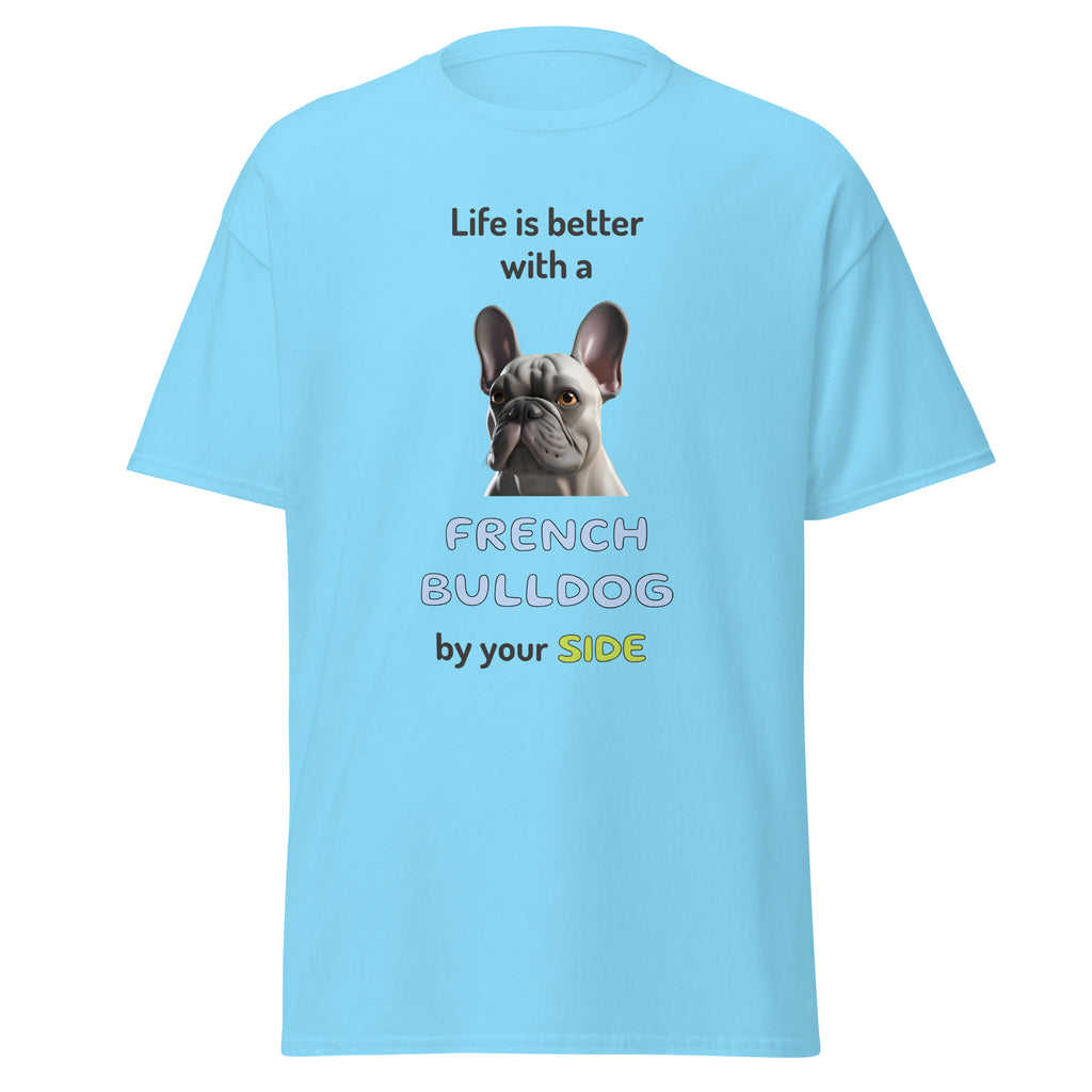 LIFE IS BETTER W/ FRENCH BULLDOG unisex t-shirt