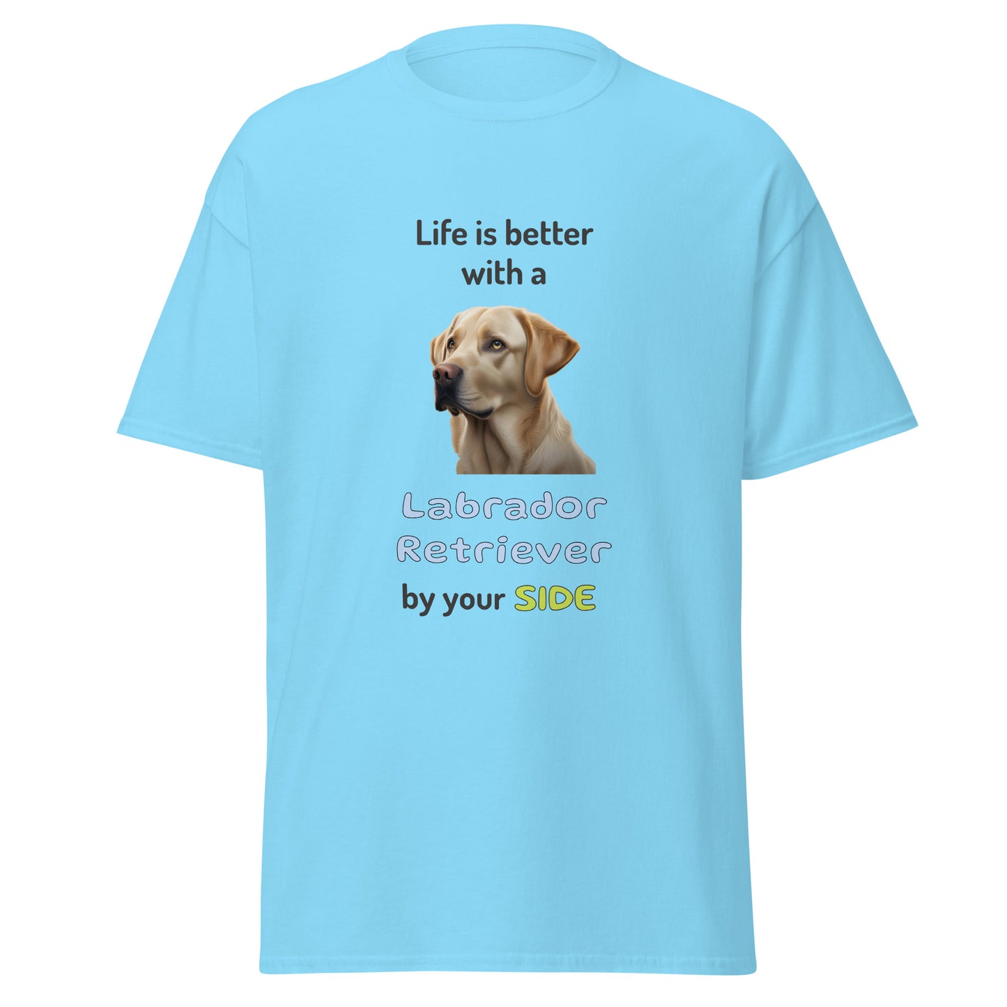 LIFE IS BETTER W/ LABRADOR RETRIEVER men's t-shirt