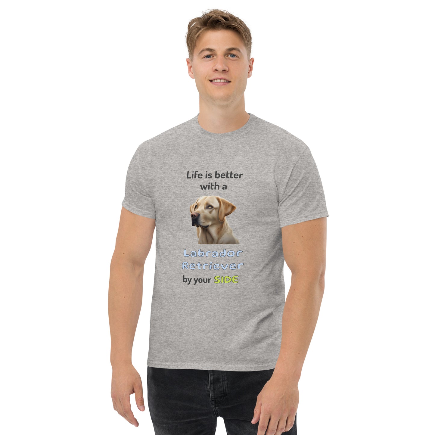 LIFE IS BETTER W/ LABRADOR RETRIEVER men's t-shirt