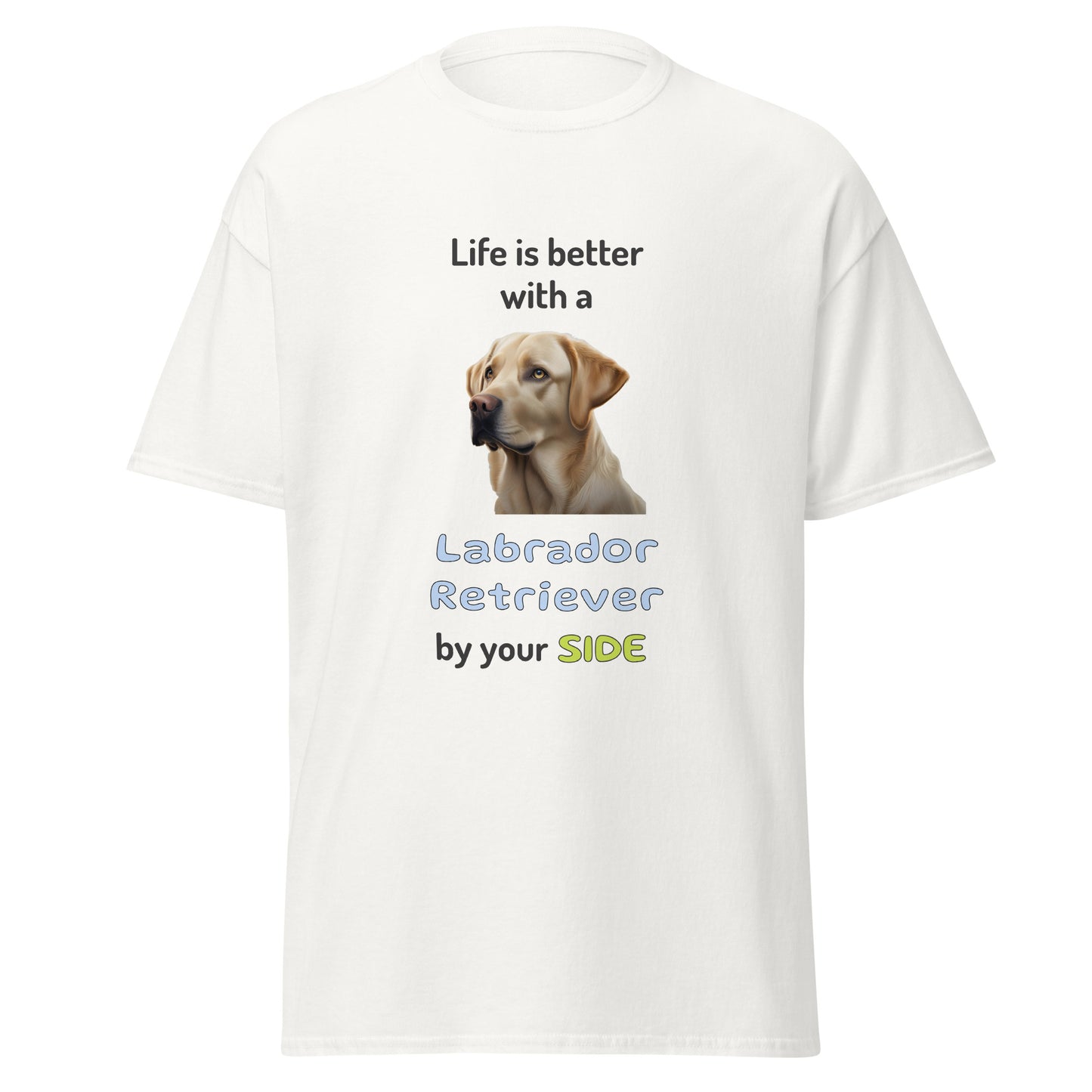 LIFE IS BETTER W/ LABRADOR RETRIEVER men's t-shirt