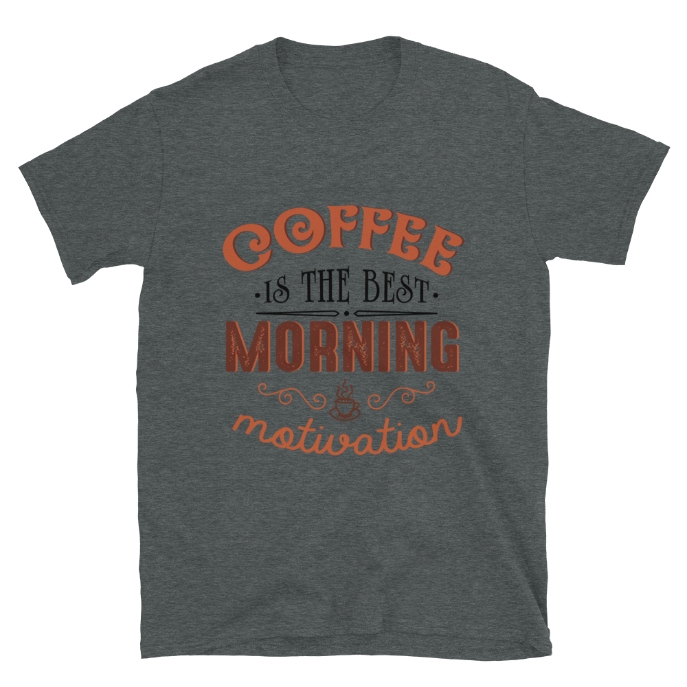 COFFEE MOTIVATION Coffee series short-sleeve unisex t-shirt