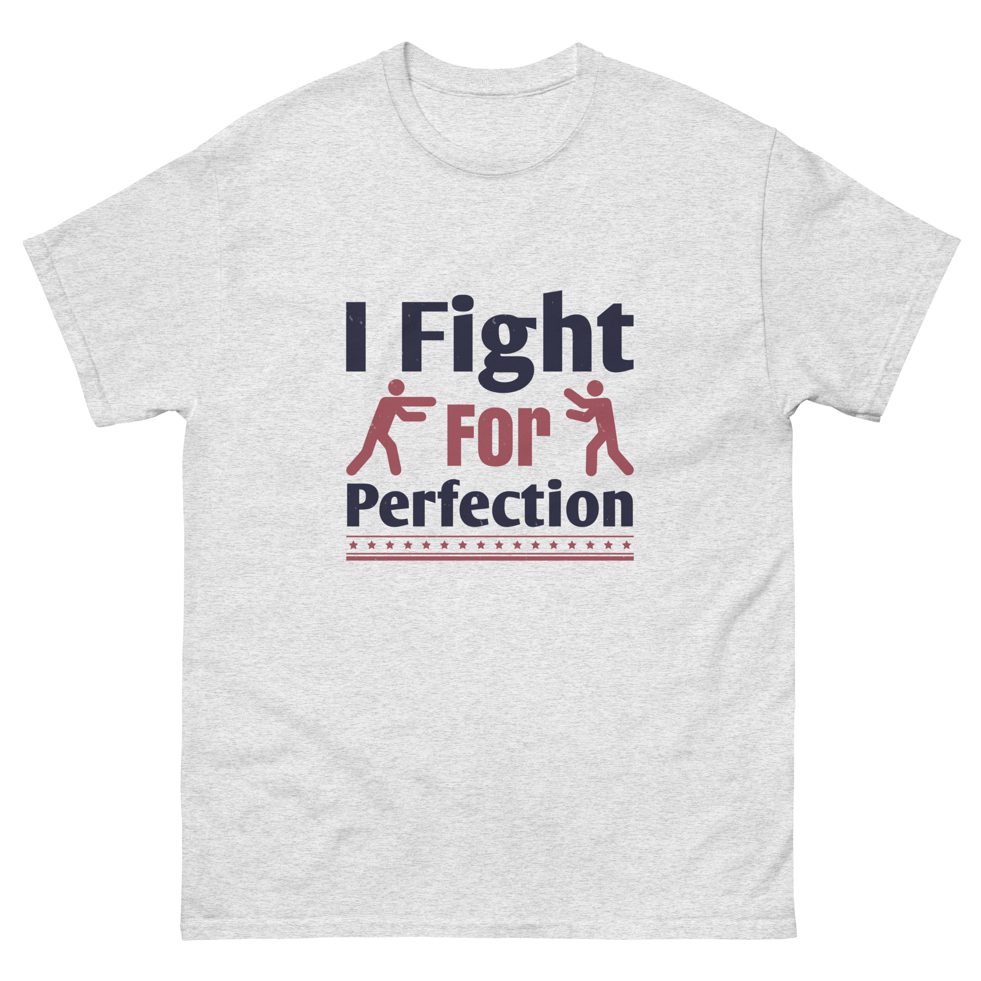 FIGHT FOR PERFECTION unisex t-shirt