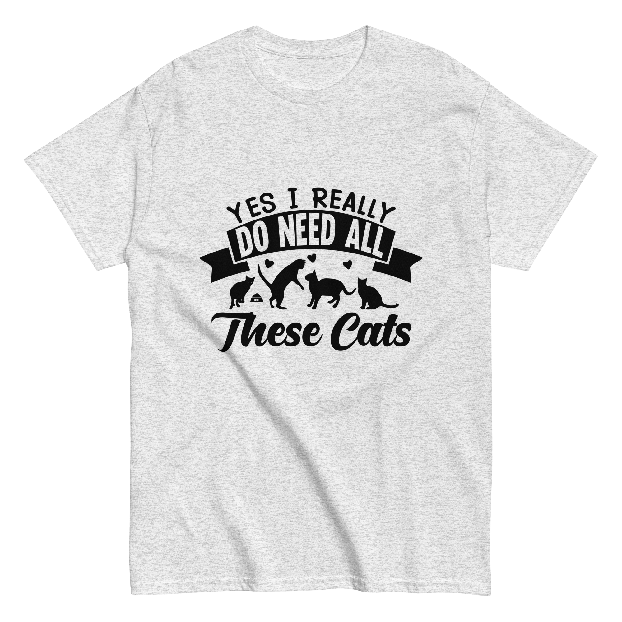 NEED THESE CATS unisex t-shirt