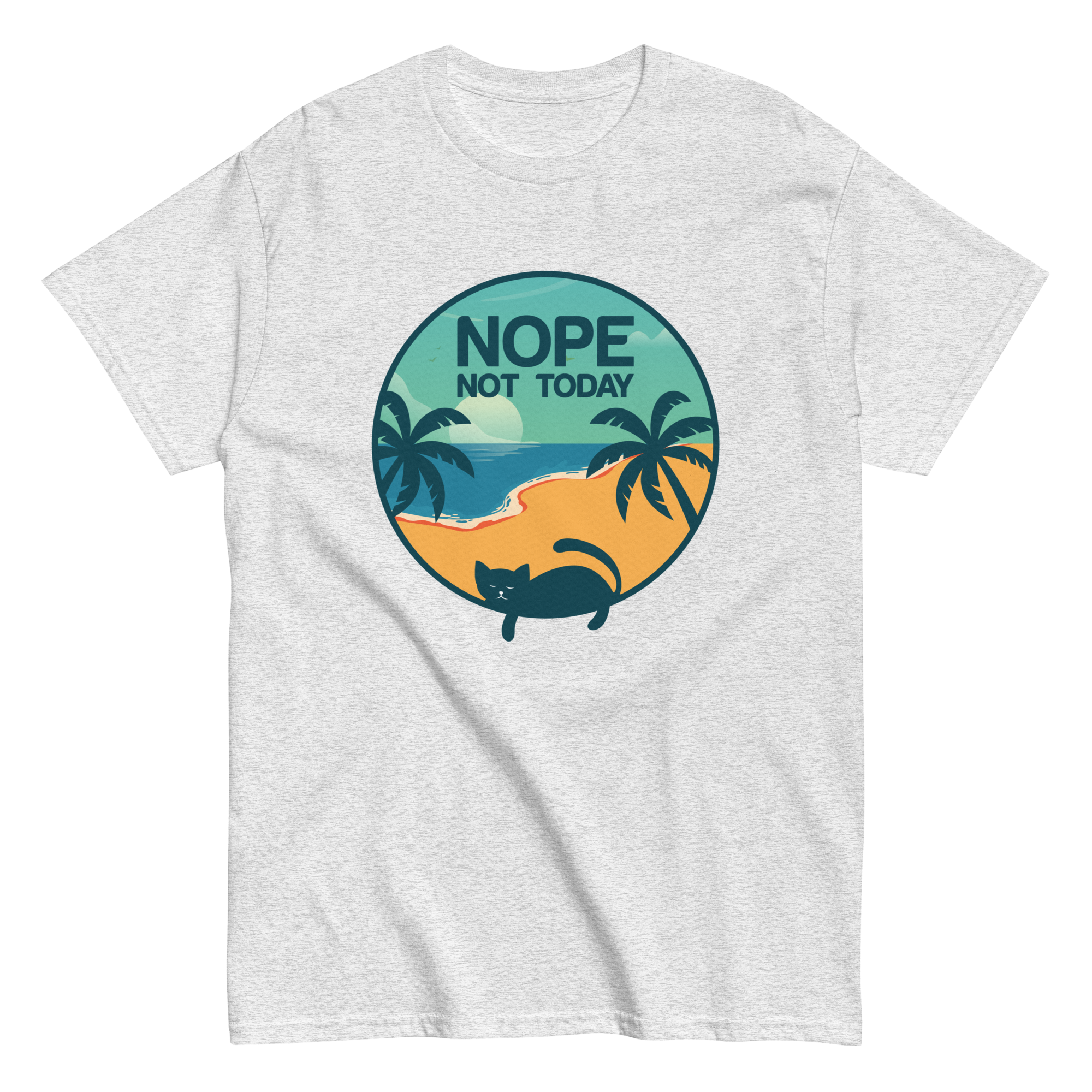 NOT TODAY unisex t-shirt
