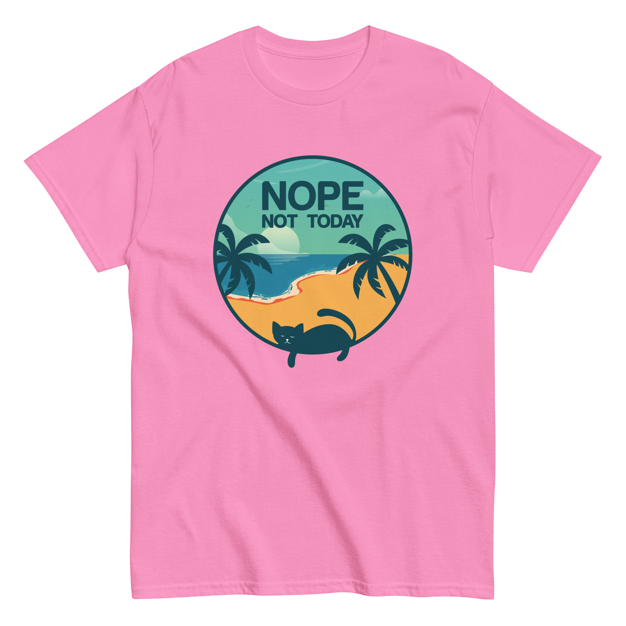 NOT TODAY unisex t-shirt