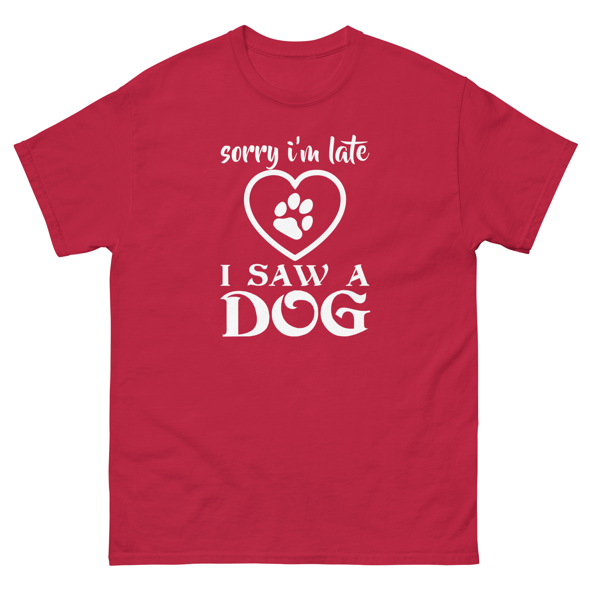 I SAW A DOG unisex t-shirt