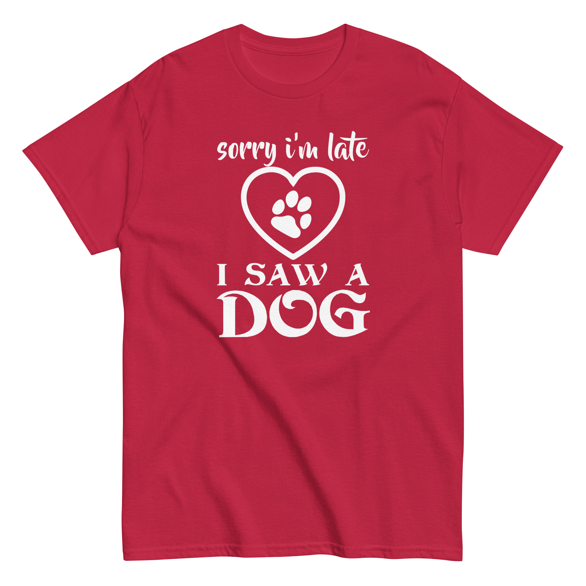 I SAW A DOG unisex t-shirt