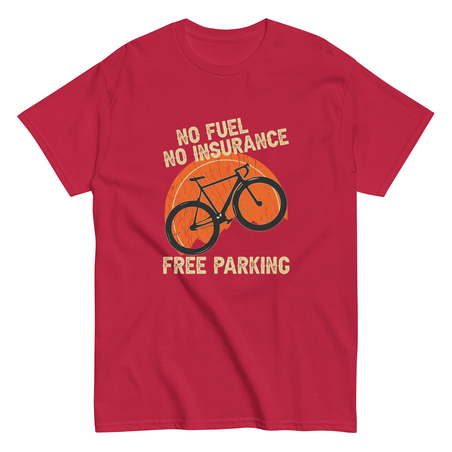 NO FUEL - NO INSURANCE - FREE PARKING unisex t-shirt