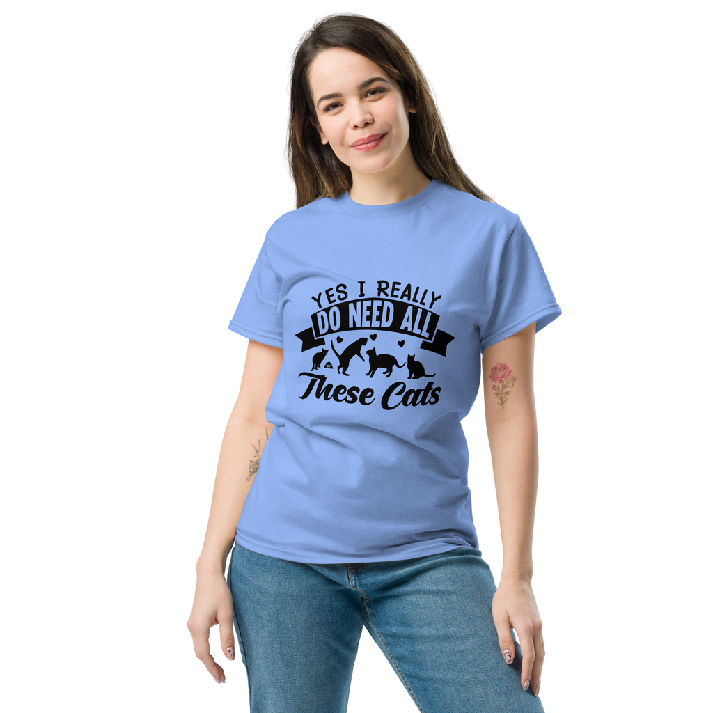 NEED THESE CATS unisex t-shirt