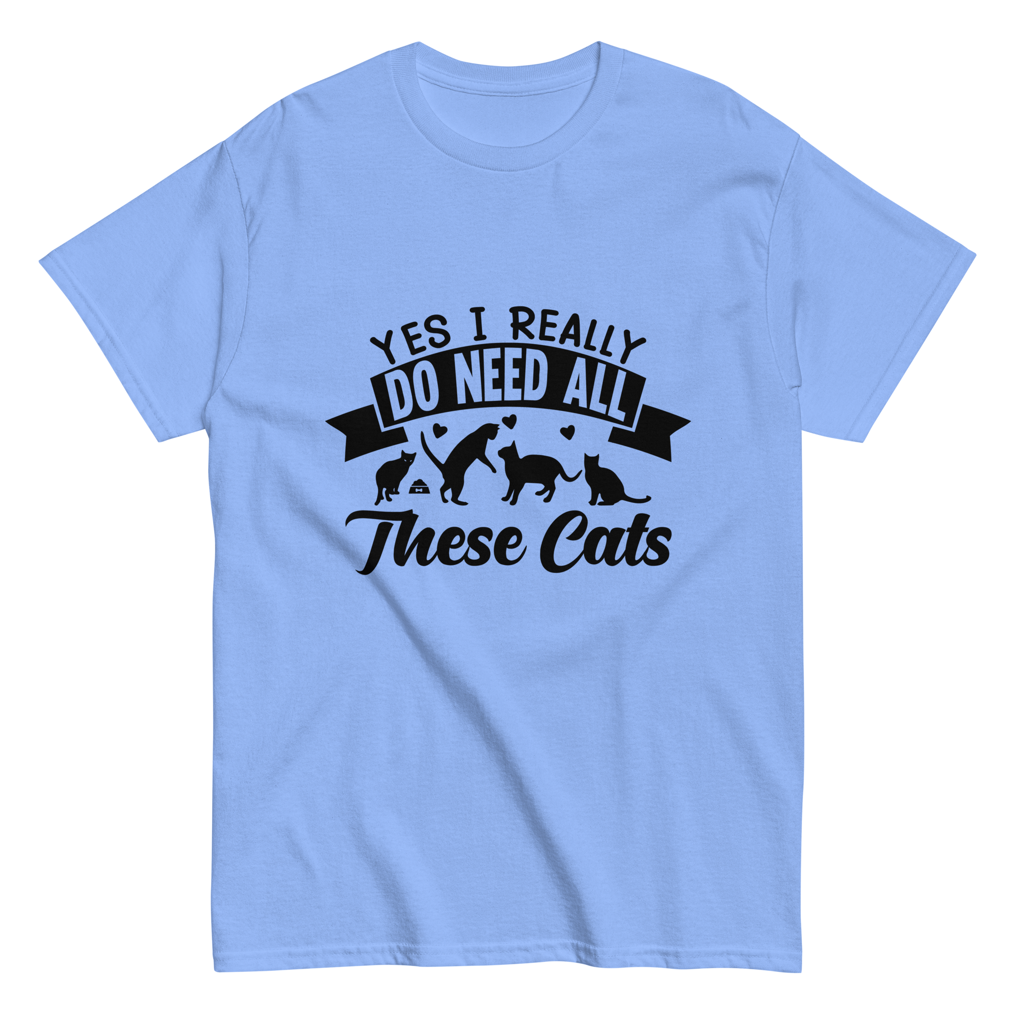NEED THESE CATS unisex t-shirt