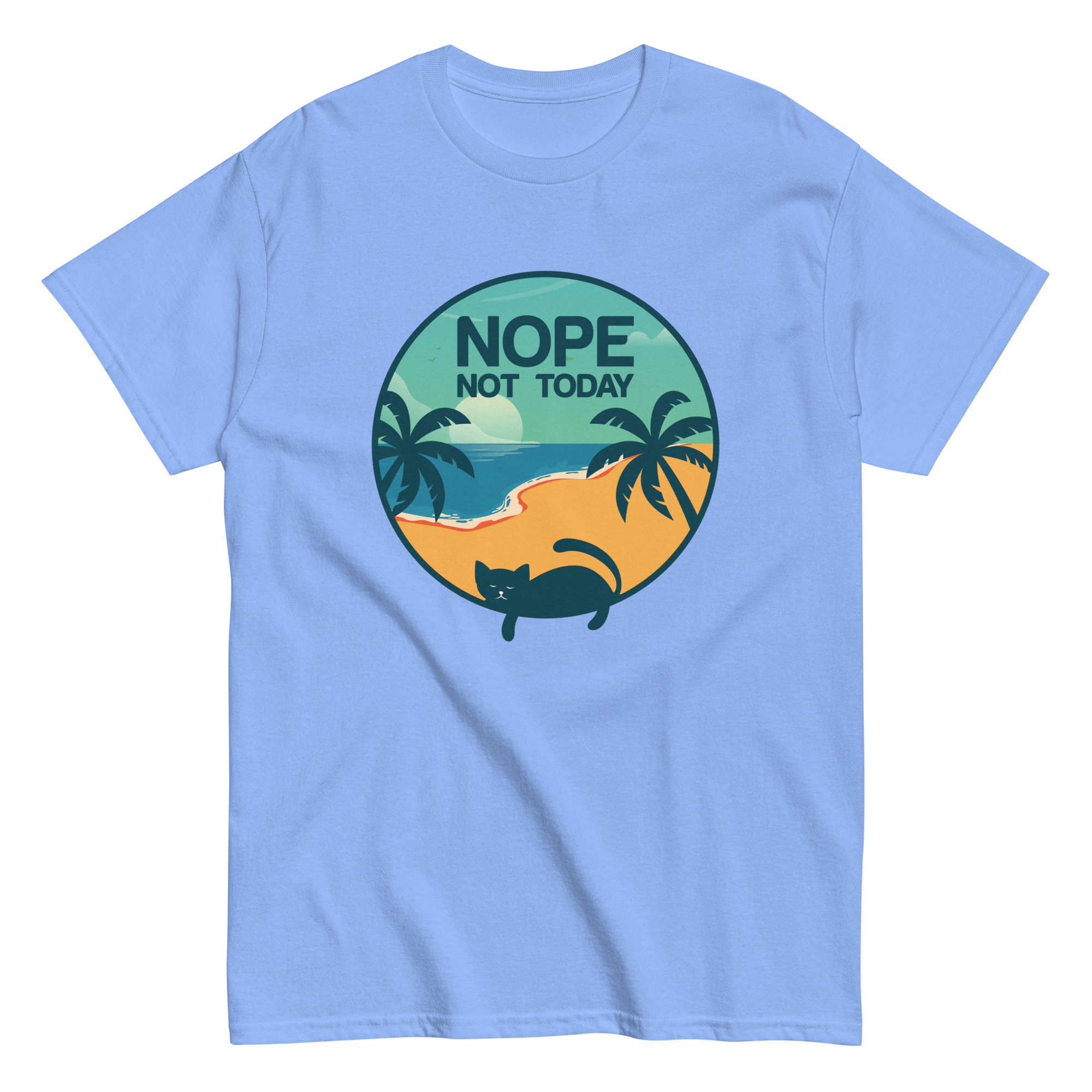 NOT TODAY unisex t-shirt