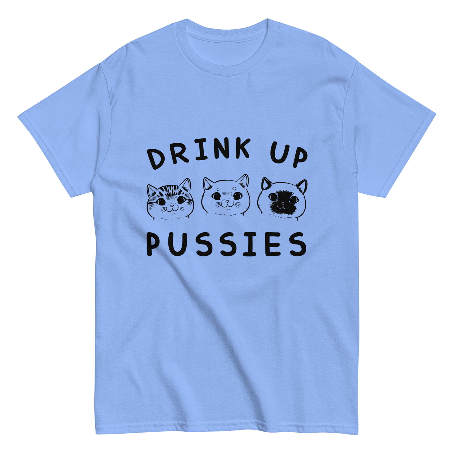 DRINK UP PUSSIES Cat series unisex cotton t-shirt