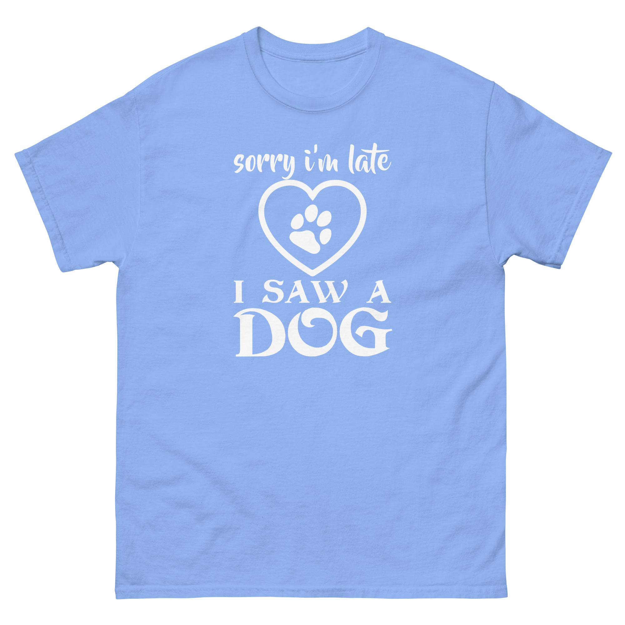 I SAW A DOG unisex t-shirt