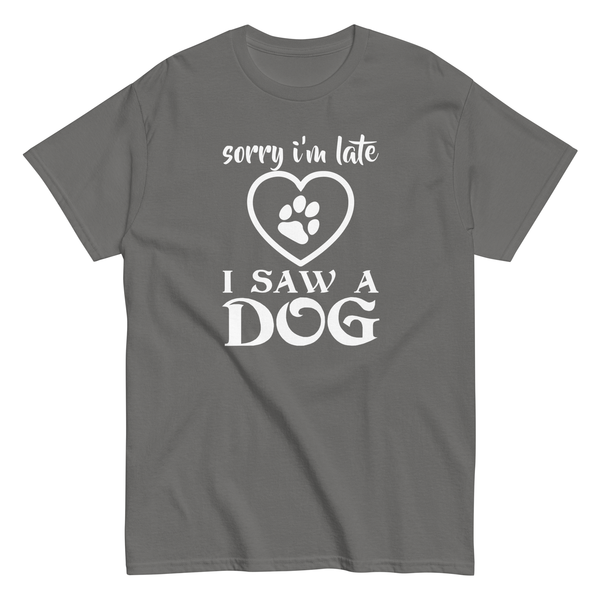 I SAW A DOG unisex t-shirt