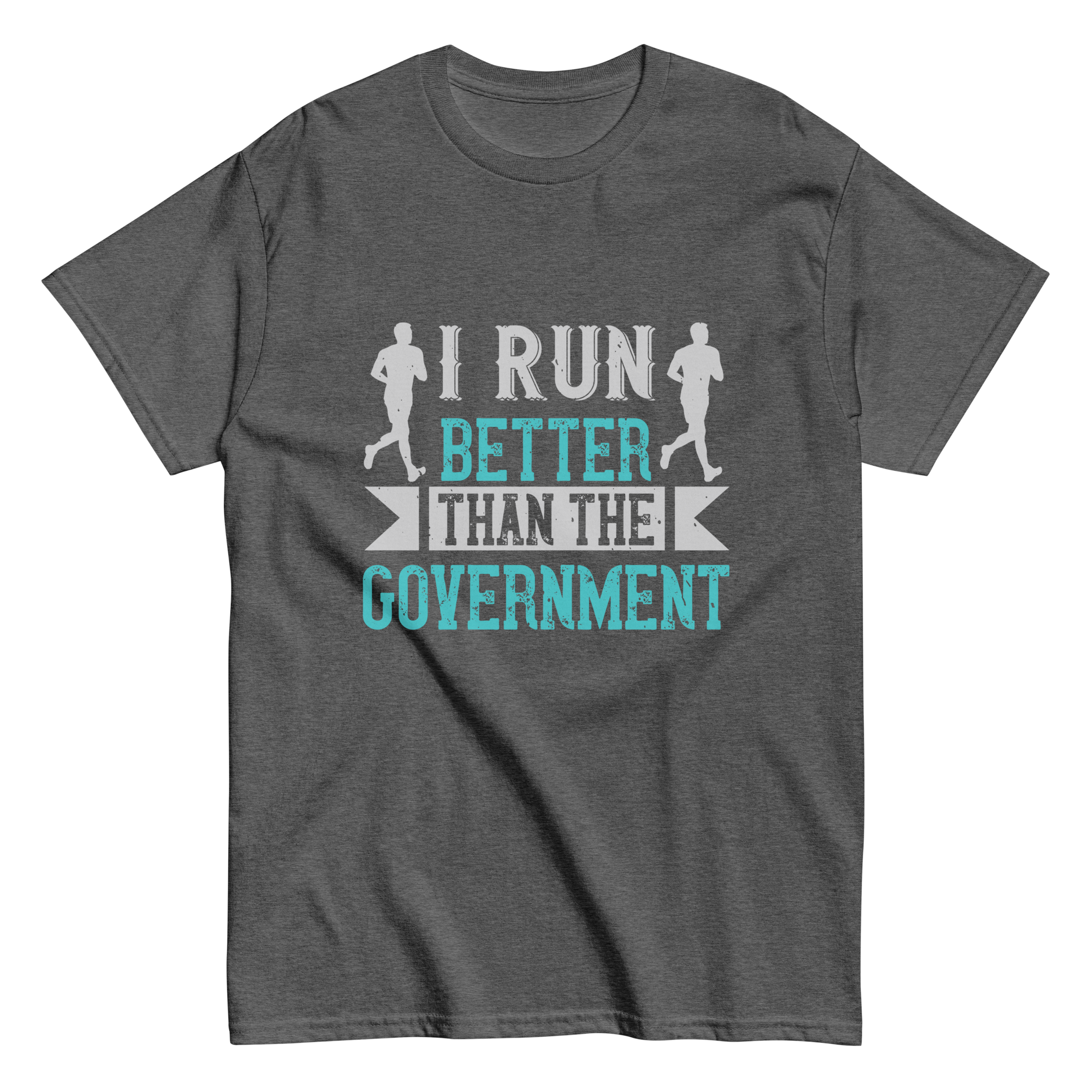 I RUN BETTER unisex t-shirt