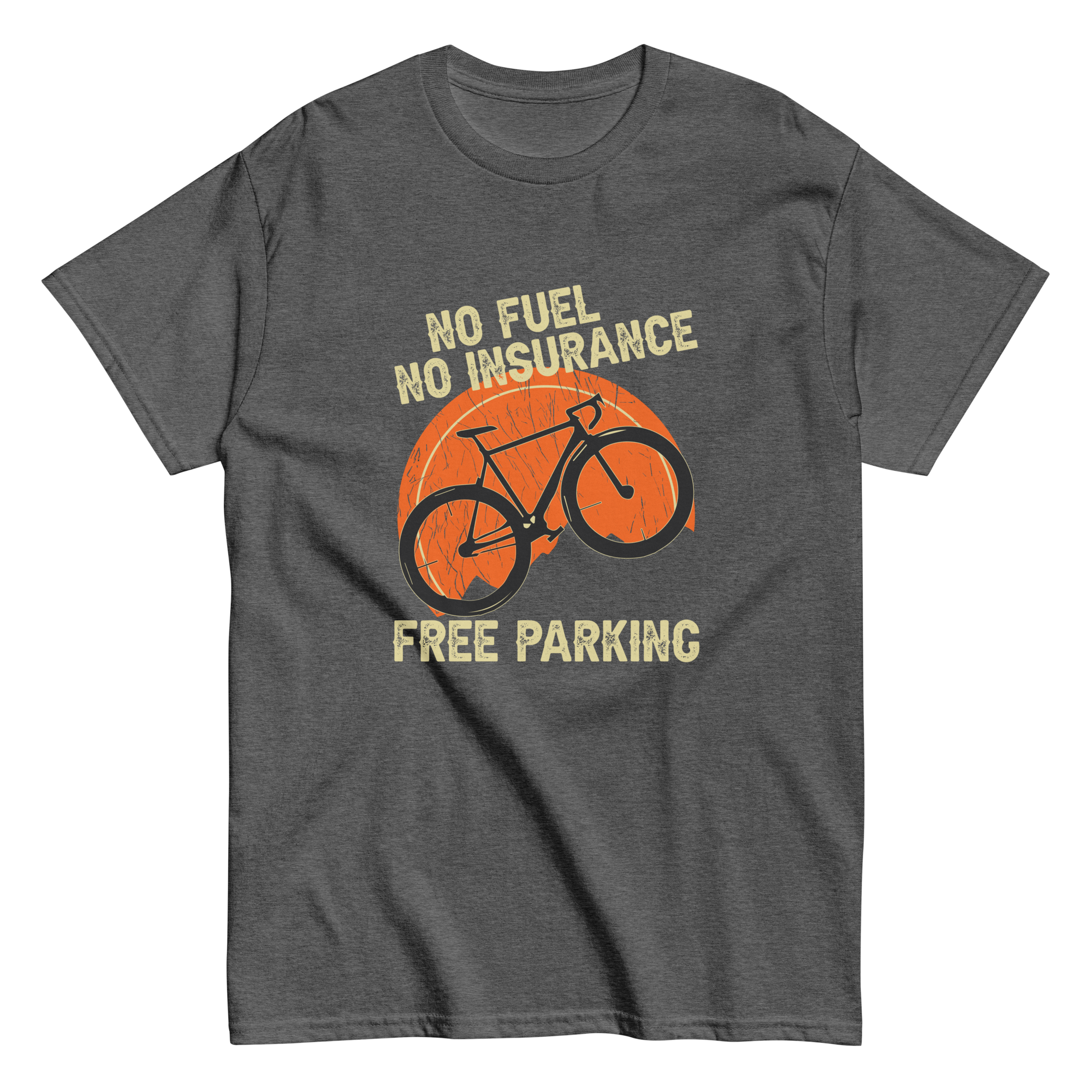 KEIN KRAFTSTOFF - KEINE VERSICHERUNG - KOSTENLOSES PARKEN Unisex T-Shirt
