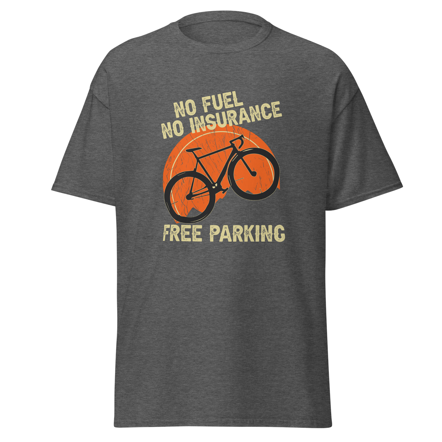 NO FUEL - NO INSURANCE - FREE PARKING unisex t-shirt