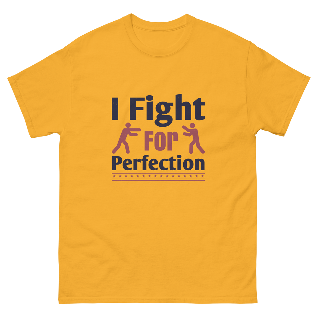 KÄMPFEN SIE FÜR PERFEKTION Unisex T-Shirt