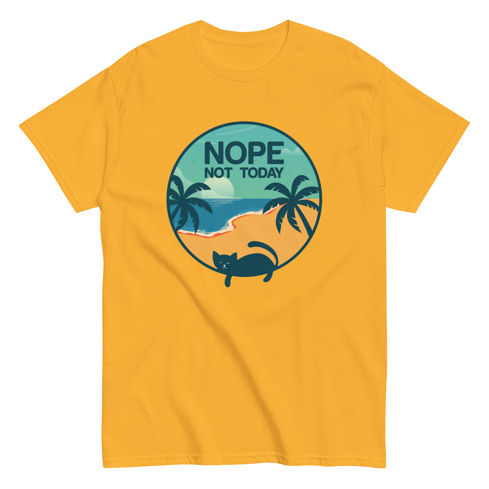 NOT TODAY unisex t-shirt