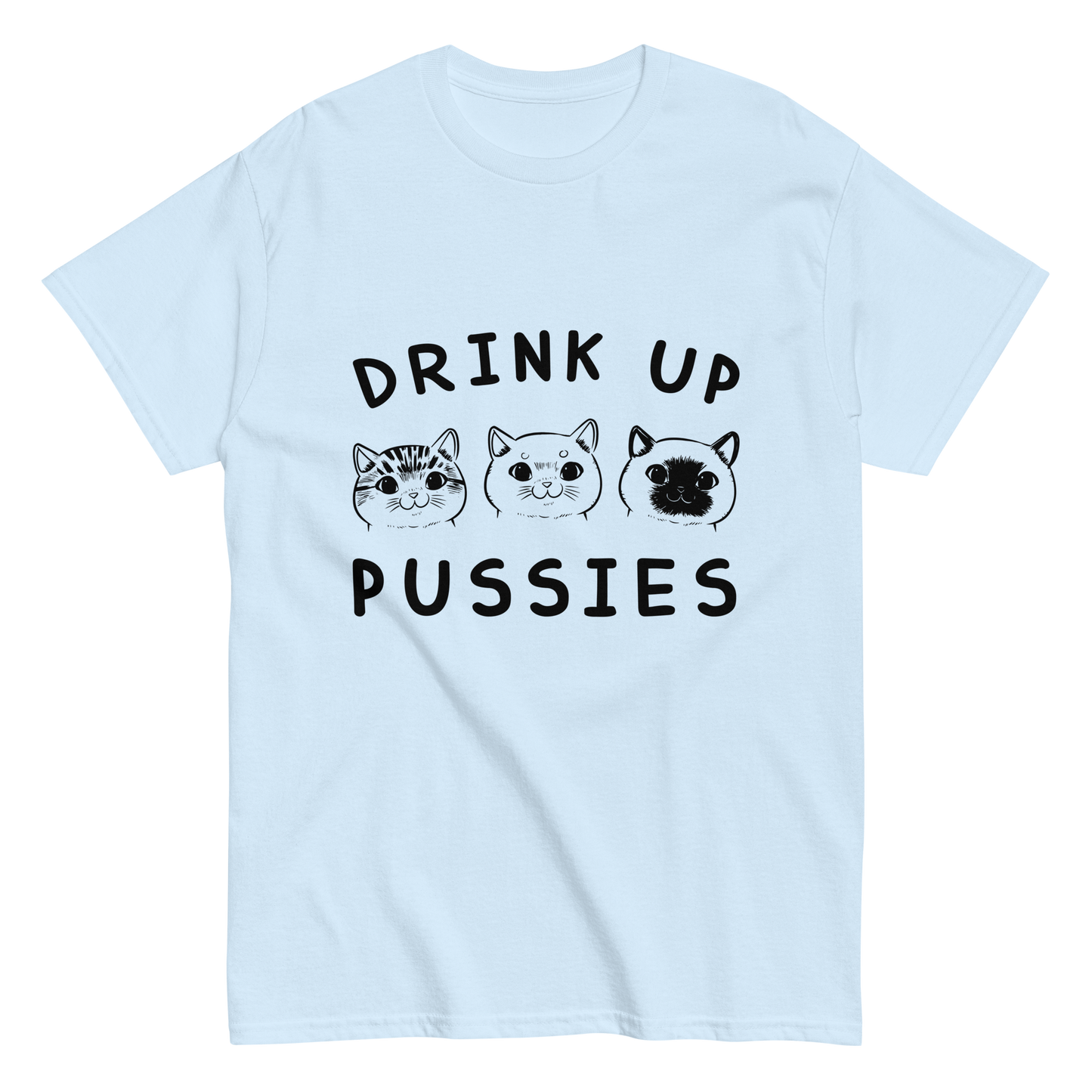 DRINK UP PUSSIES Cat series unisex cotton t-shirt