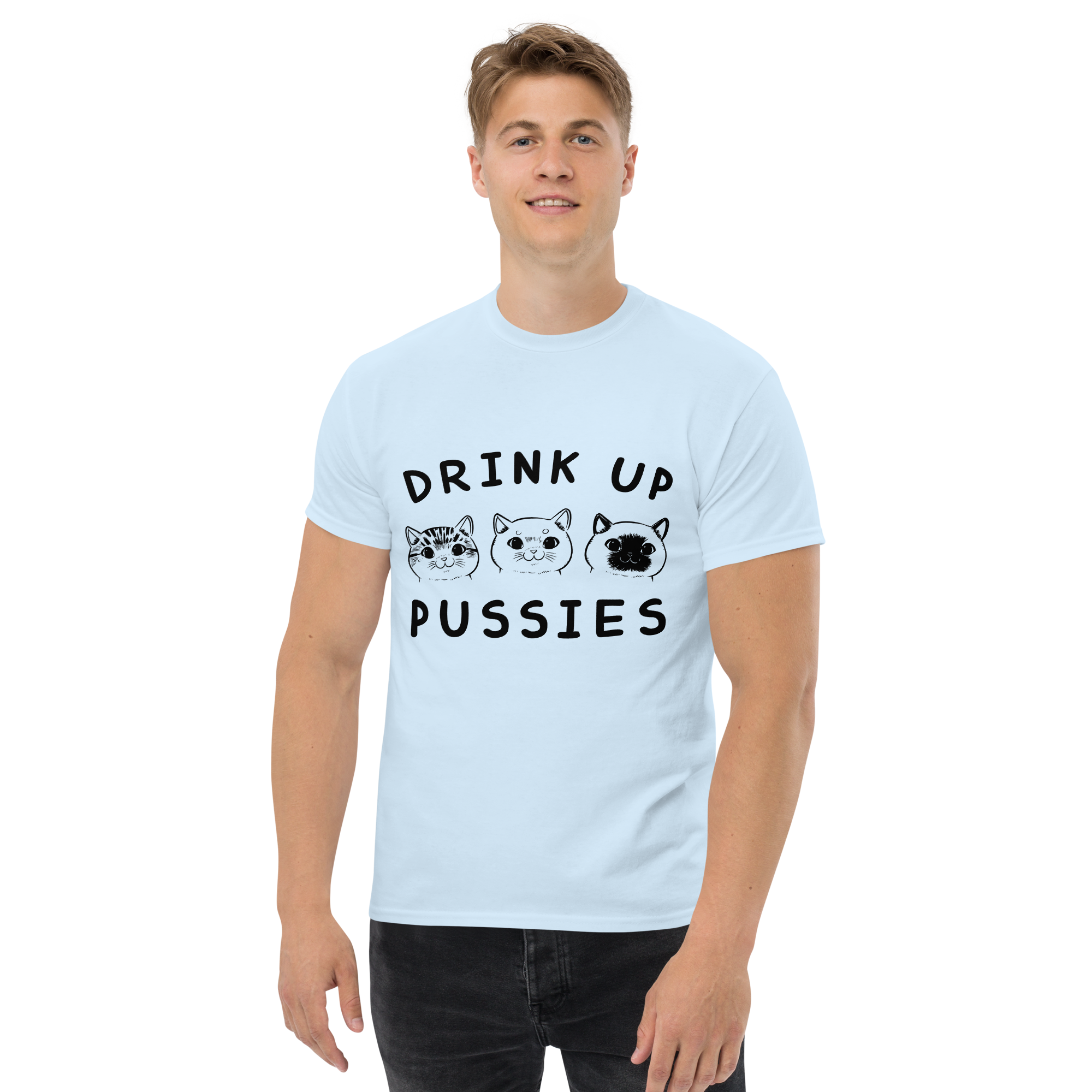 DRINK UP PUSSIES unisex t-shirt