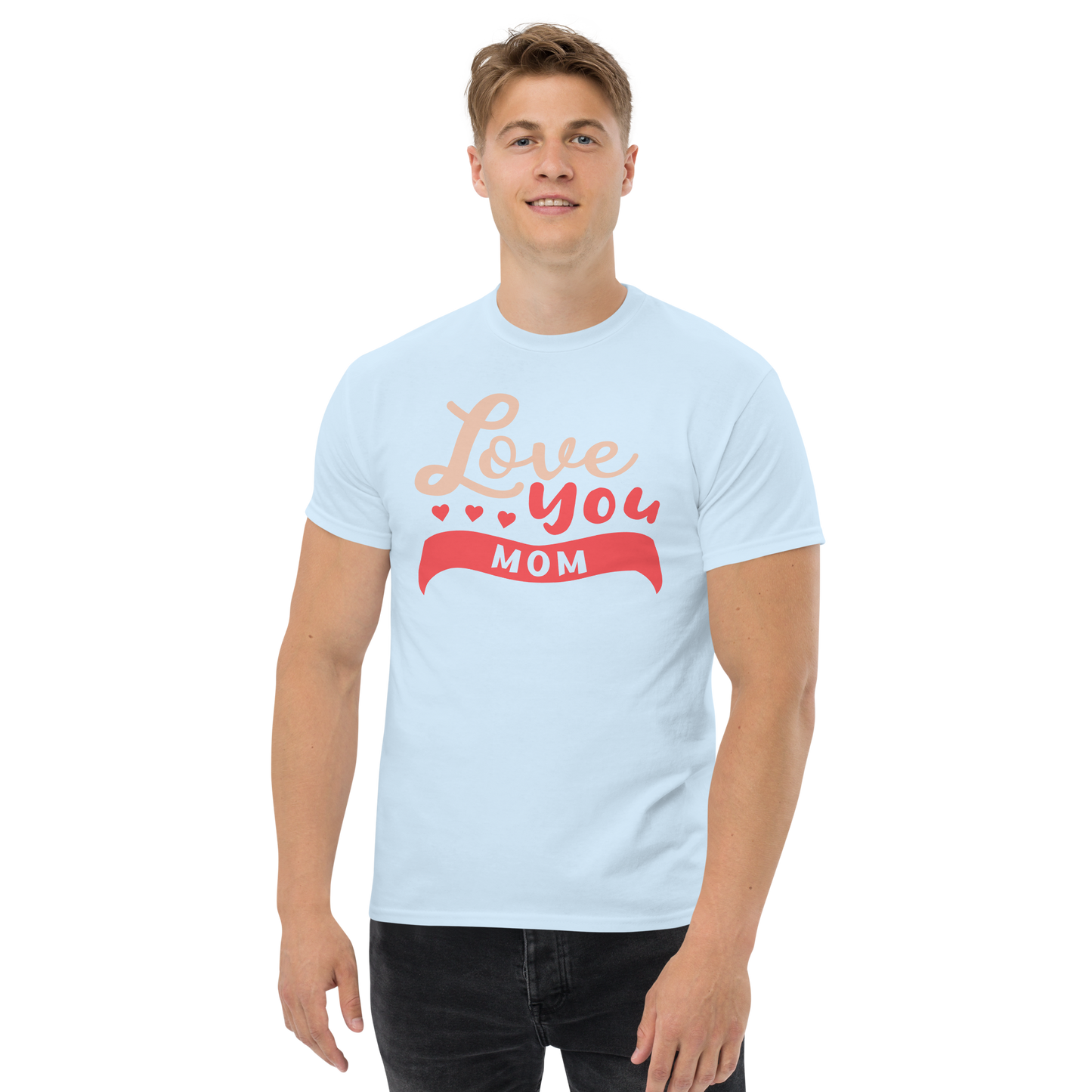 LOVE YOU MOM unisex t-shirt