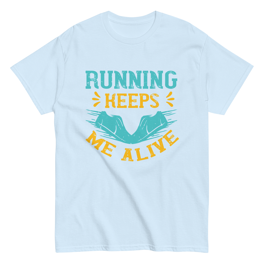 RUNNING KEEPS ME ALIVE unisex t-shirt