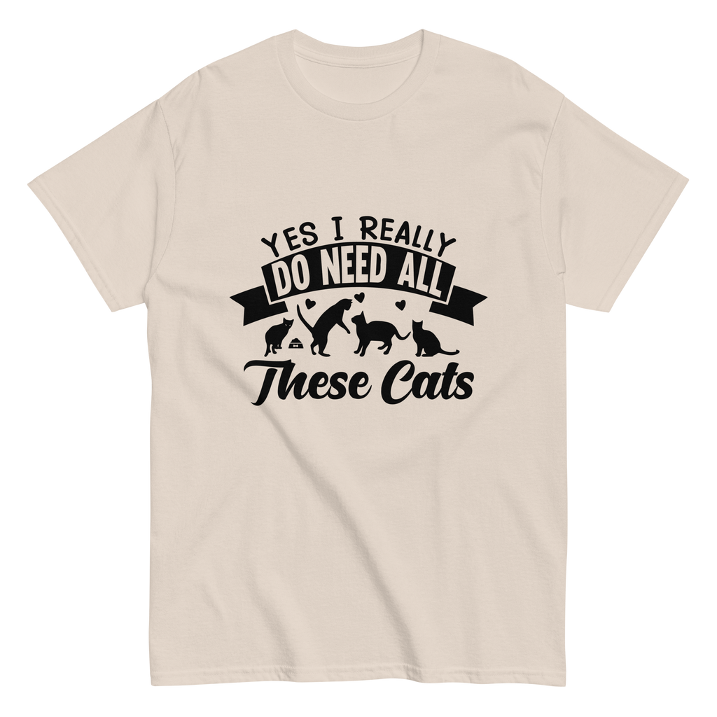 NEED THESE CATS unisex t-shirt