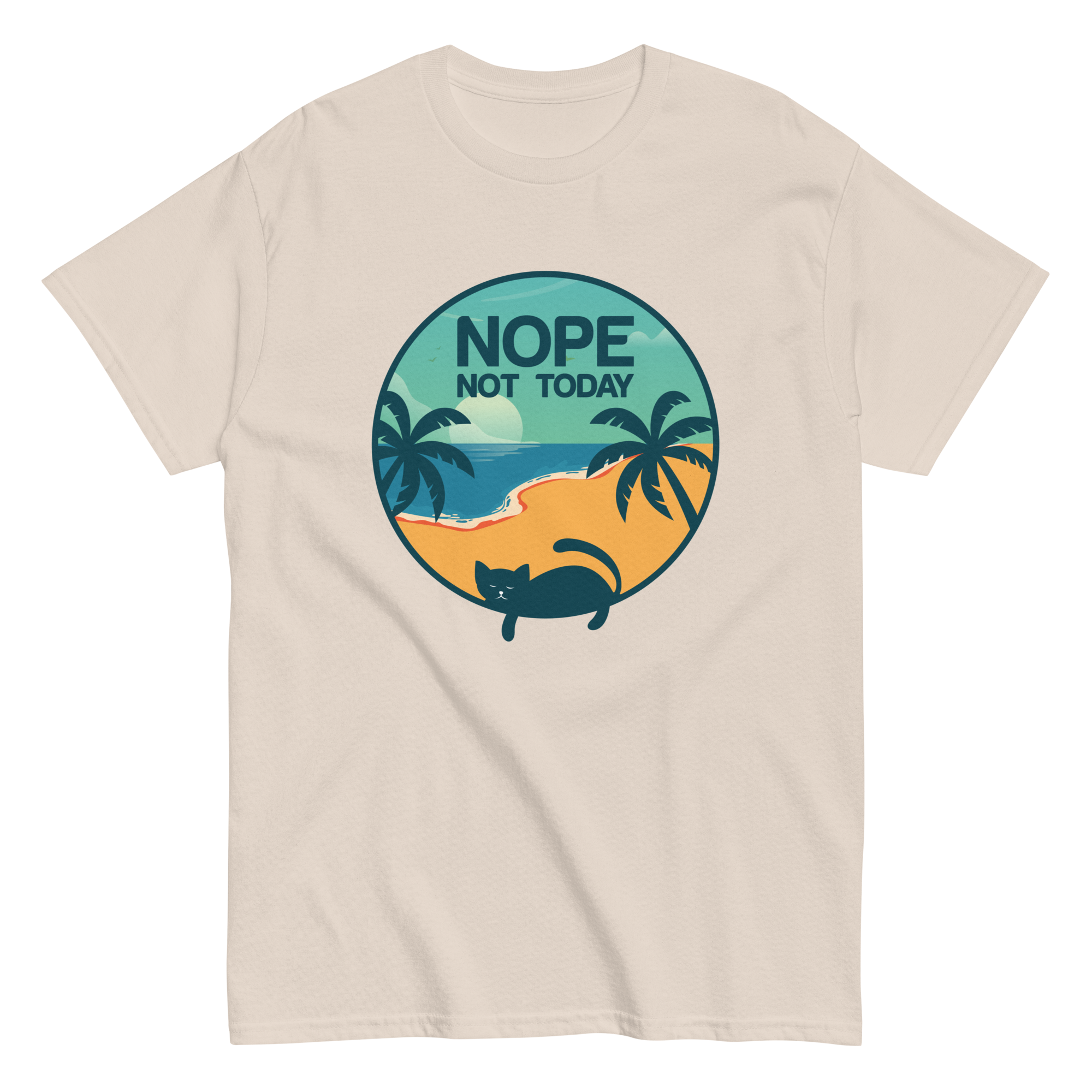 NOT TODAY unisex t-shirt