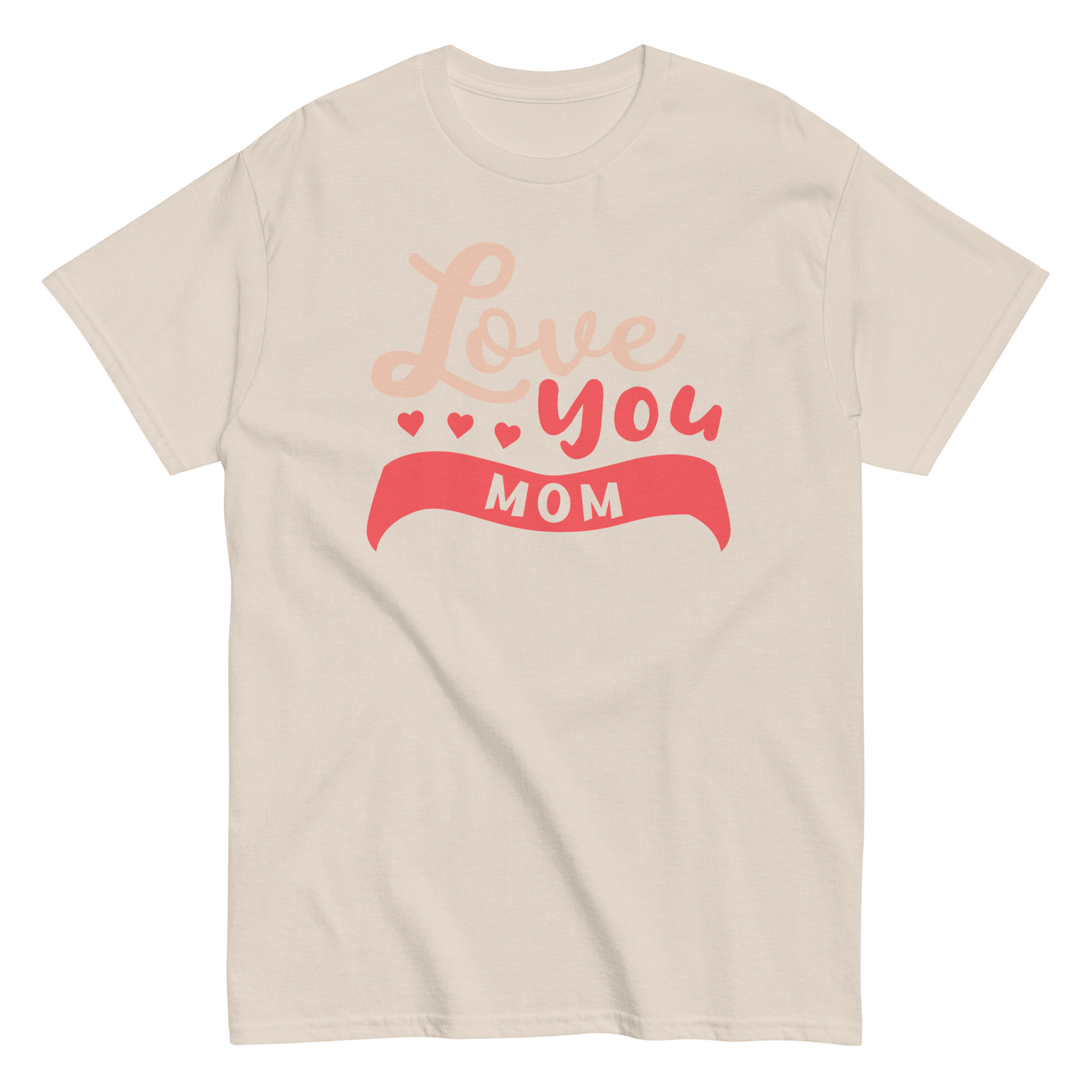 LOVE YOU MOM unisex t-shirt