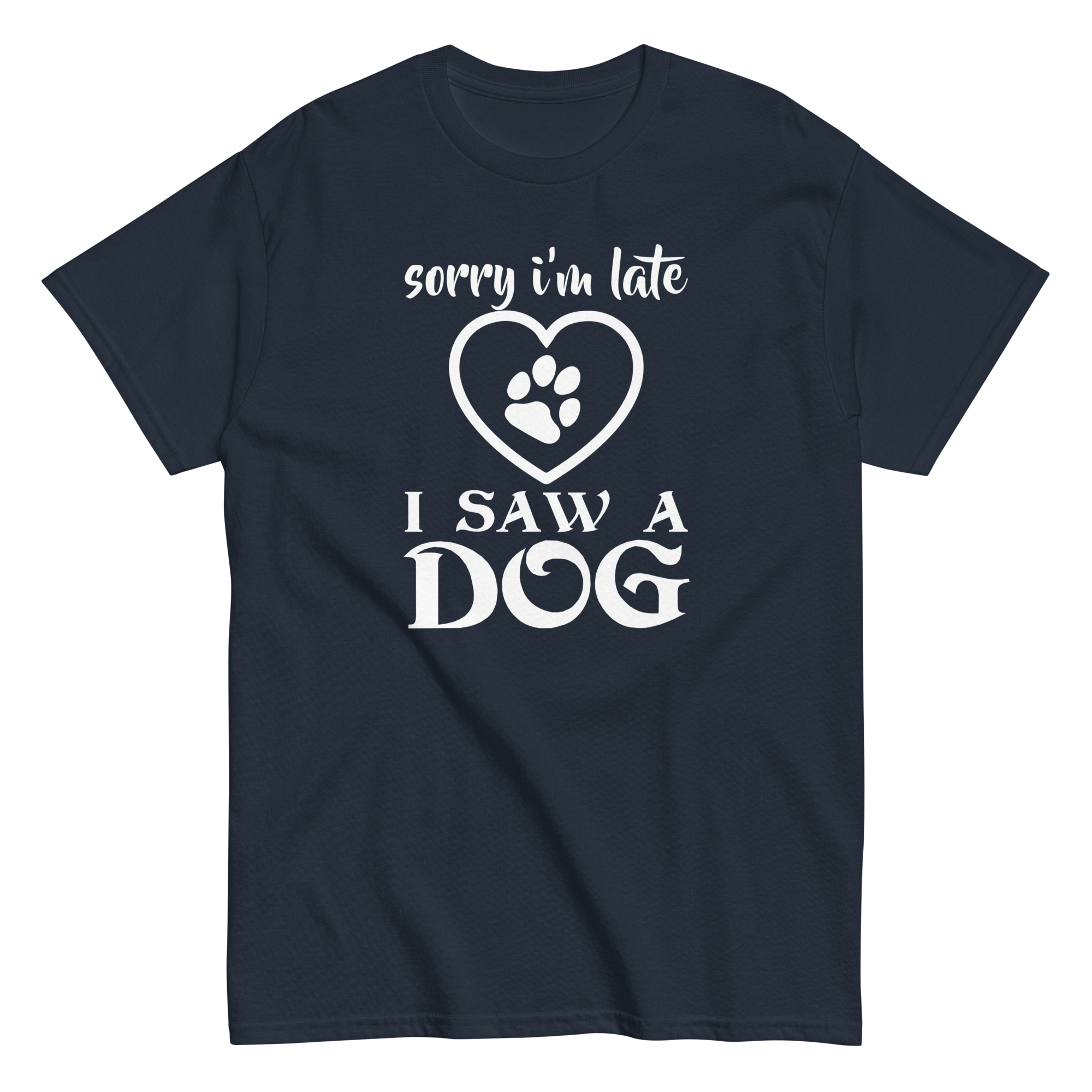I SAW A DOG unisex t-shirt