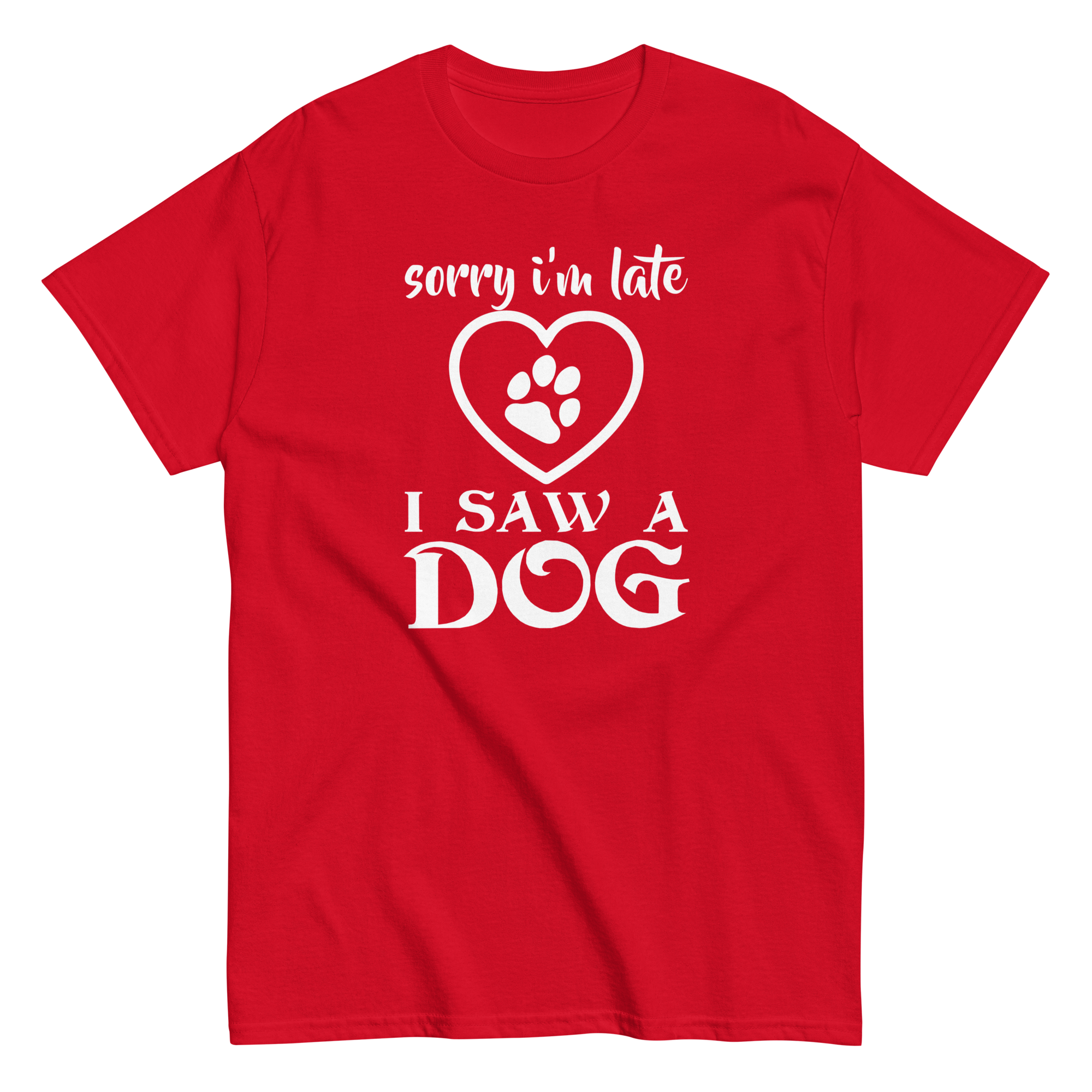 I SAW A DOG unisex t-shirt