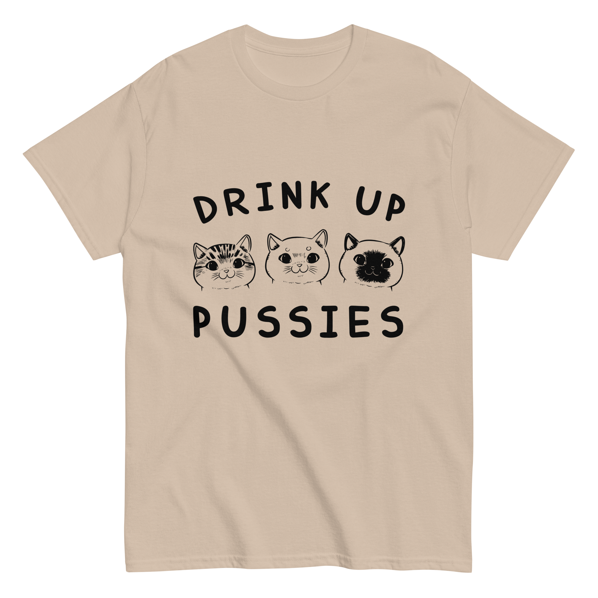 DRINK UP PUSSIES unisex t-shirt