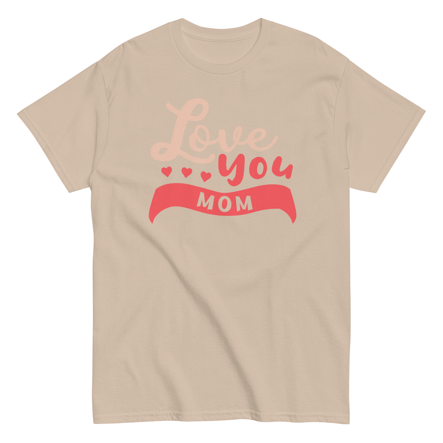 LOVE YOU MOM unisex t-shirt