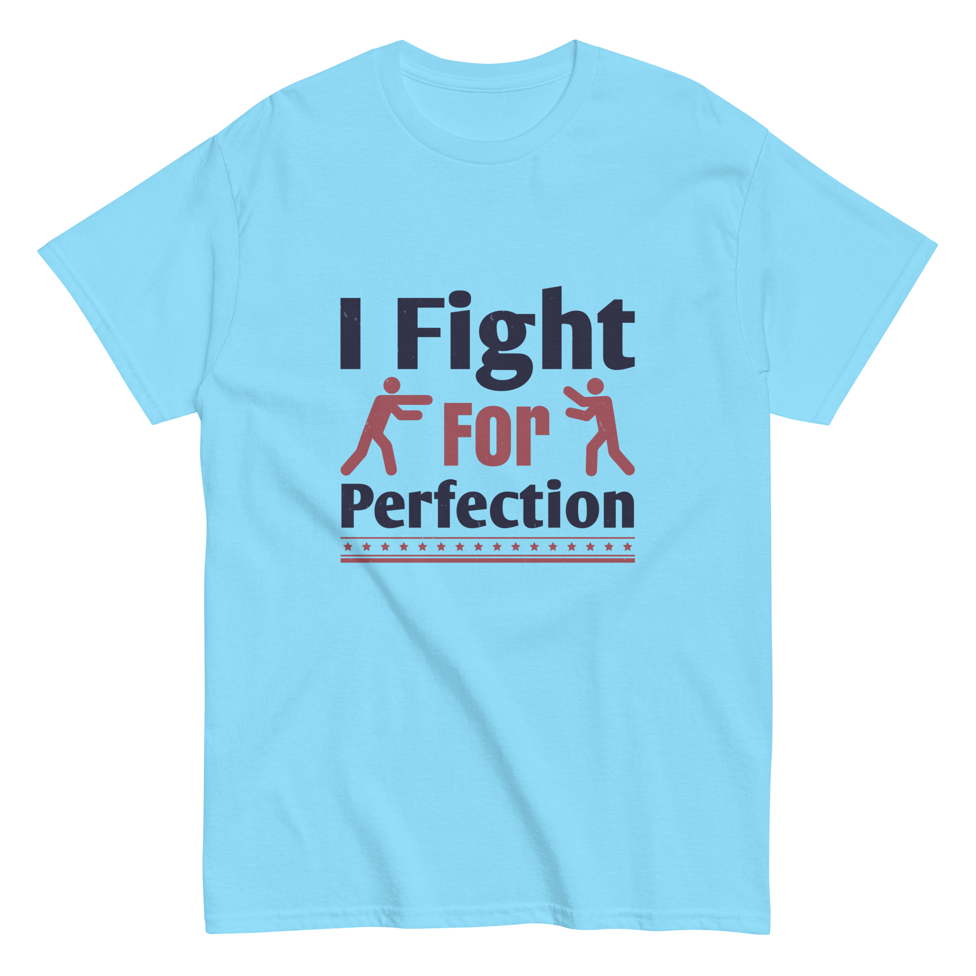 FIGHT FOR PERFECTION unisex t-shirt