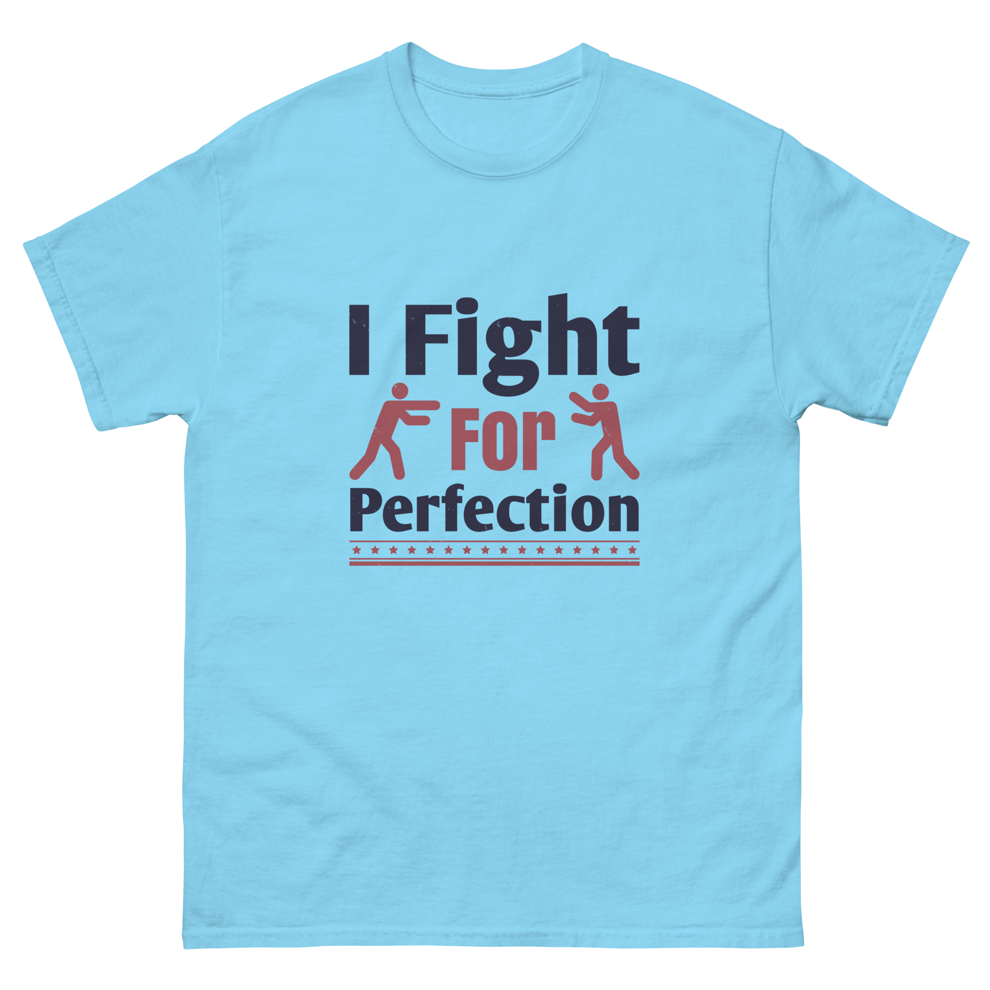 FIGHT FOR PERFECTION unisex t-shirt
