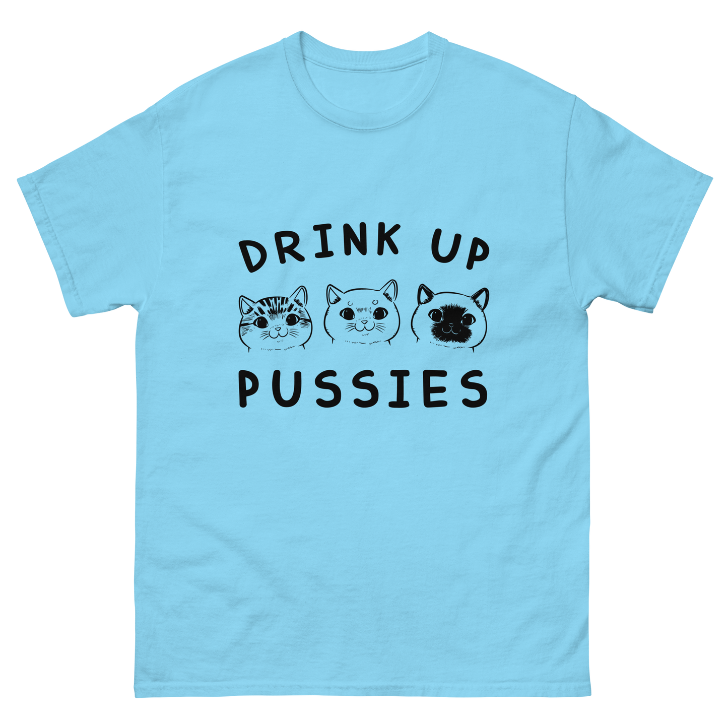 DRINK UP PUSSIES Cat series unisex cotton t-shirt