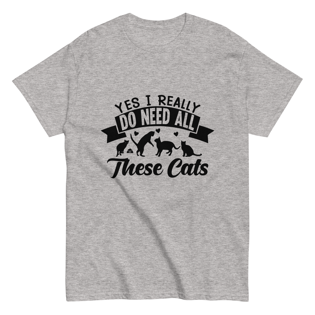 NEED THESE CATS unisex t-shirt