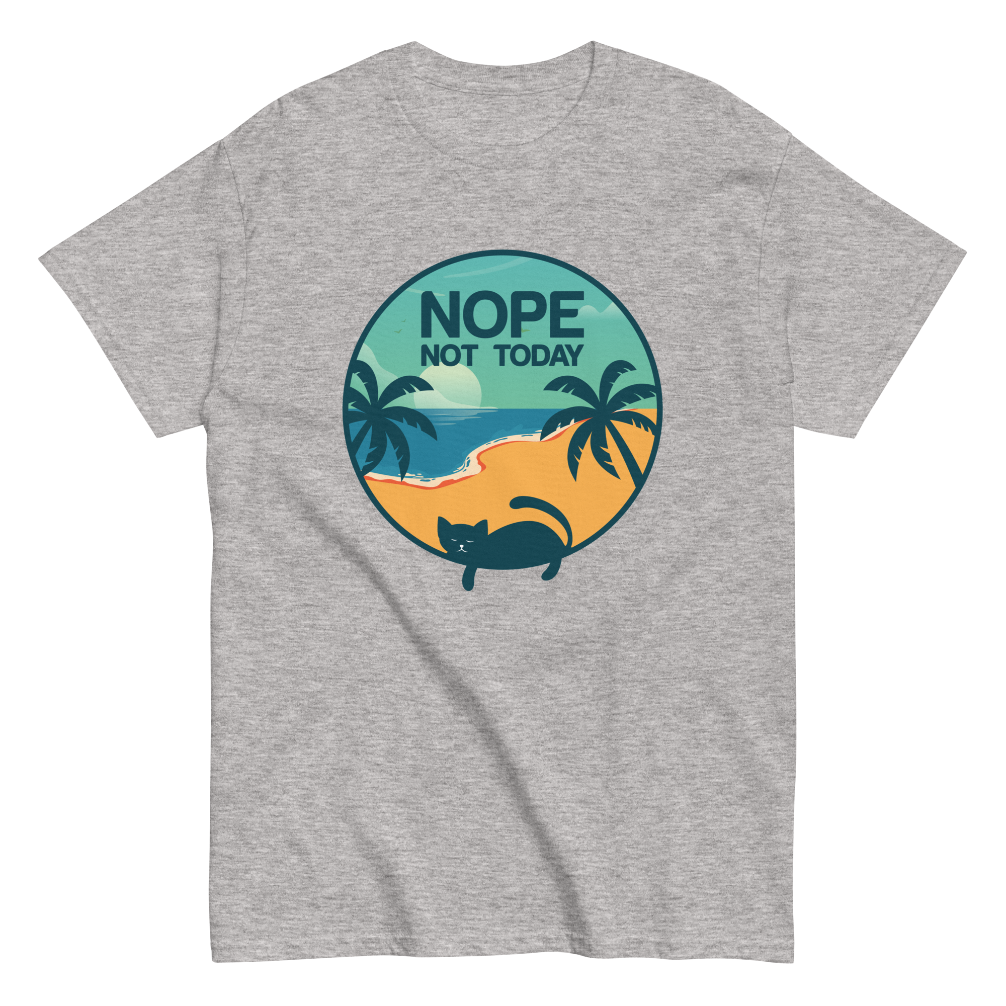 NOT TODAY unisex t-shirt