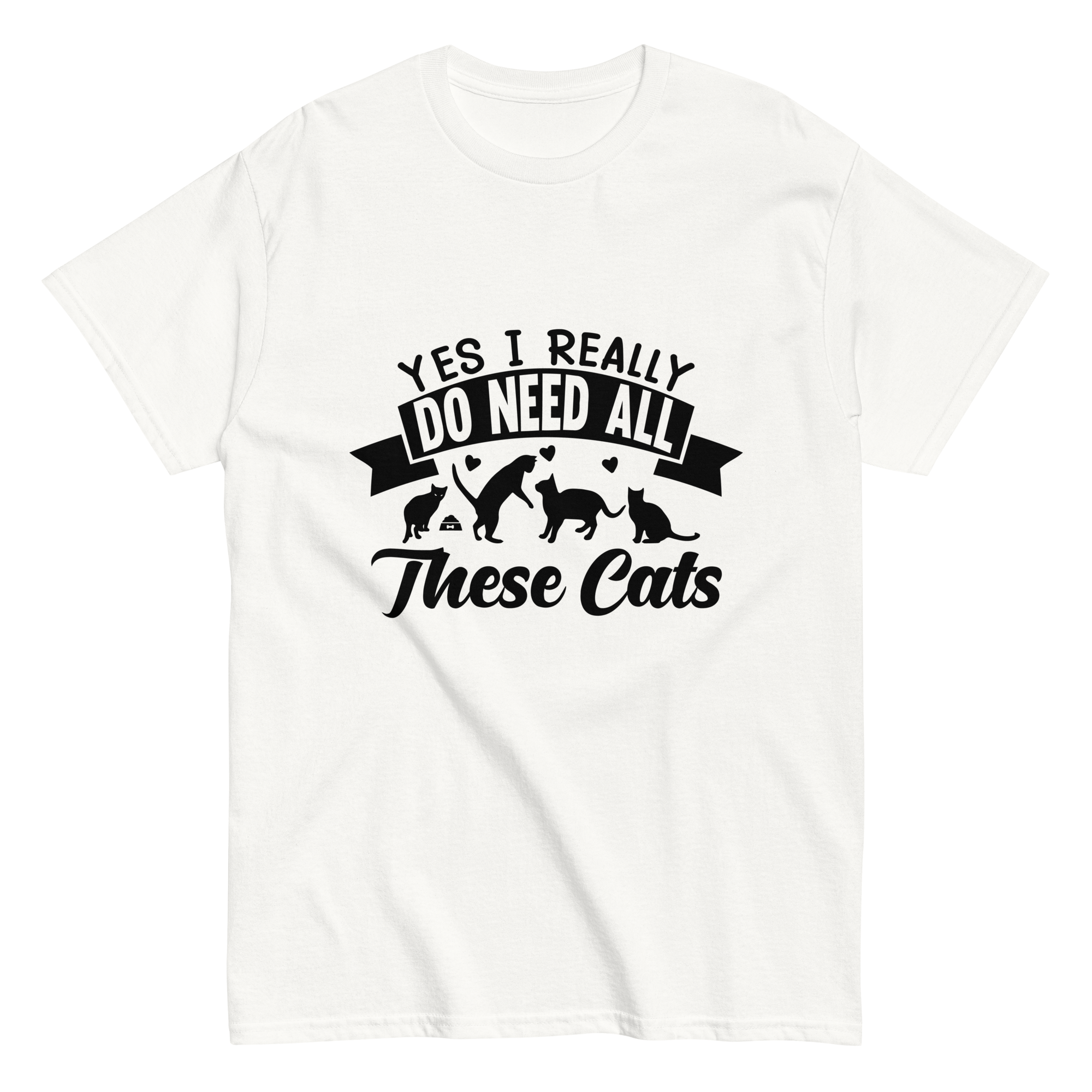 NEED THESE CATS unisex t-shirt